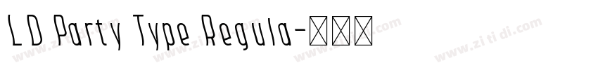 LD Party Type Regula字体转换